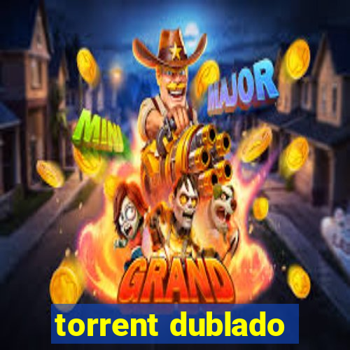 torrent dublado